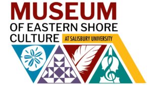 Museum of Eastern Shore Culture at Salisbury University